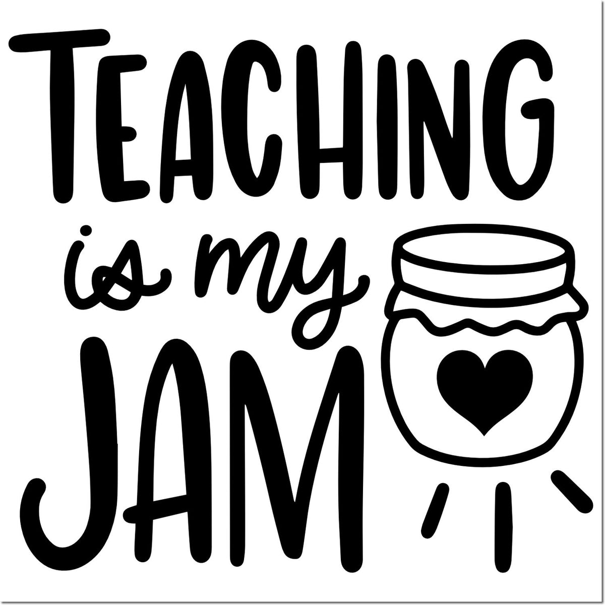 Black Teaching is my Jam stamp and seal with heart jam jar icon on a white background.