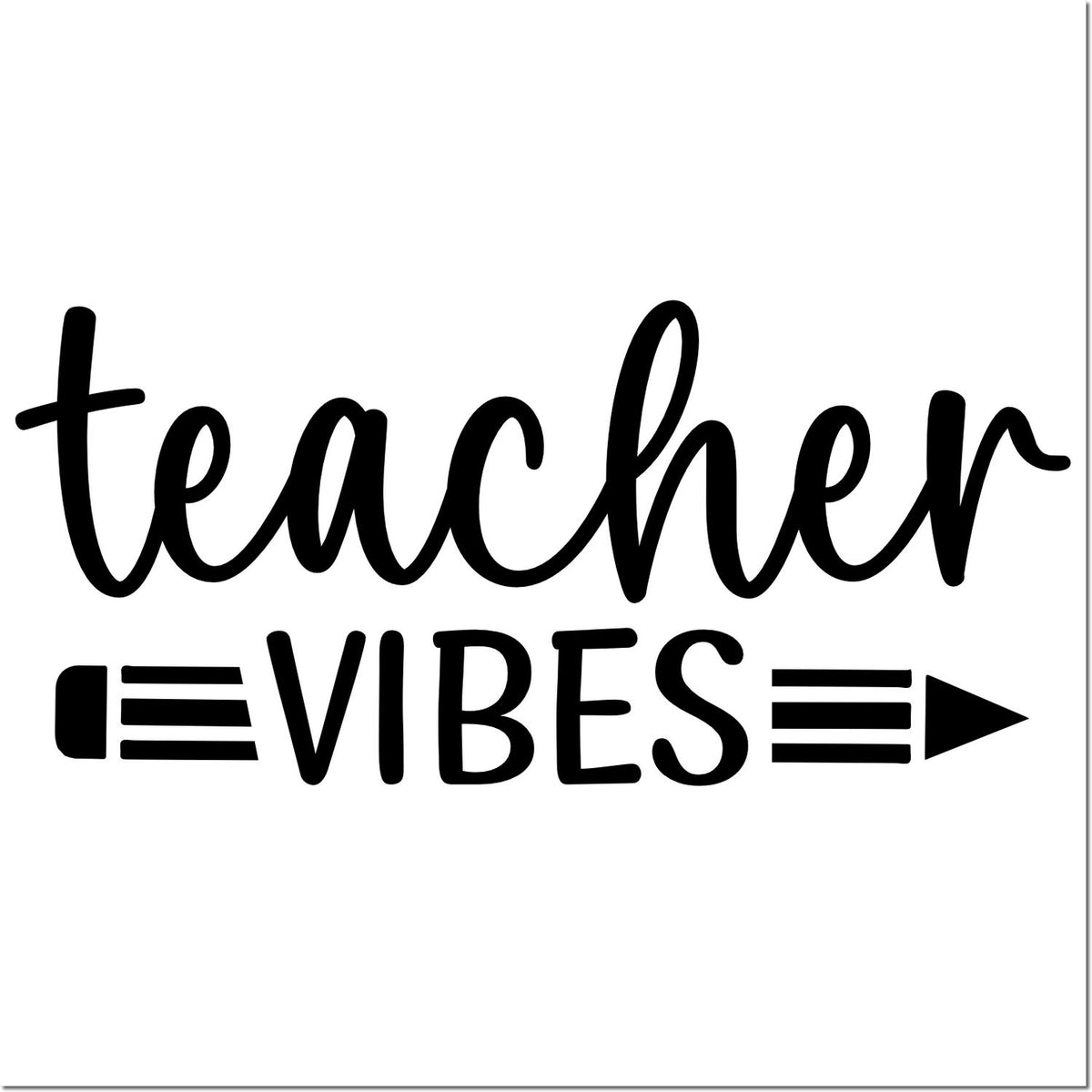 Black teacher vibes stamp in black on white, with script lettering and pencil icons flanking bold VIBES text.