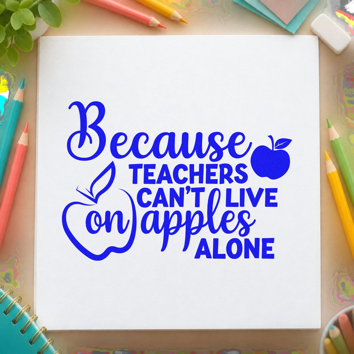 Teachers Can't Live on Apples craft stamp imprinted in blue ink on paper, a design suited to meal train labels.