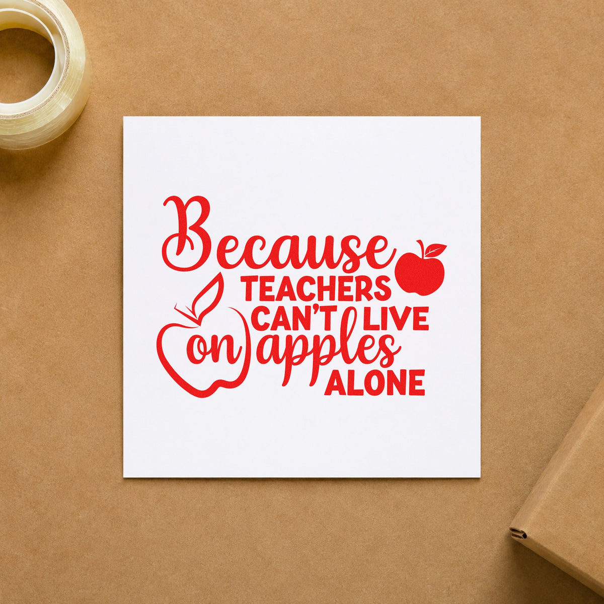 Teachers Can't Live on Apples rubber stamp shown in red ink, stamped for projects such as teacher week notes.