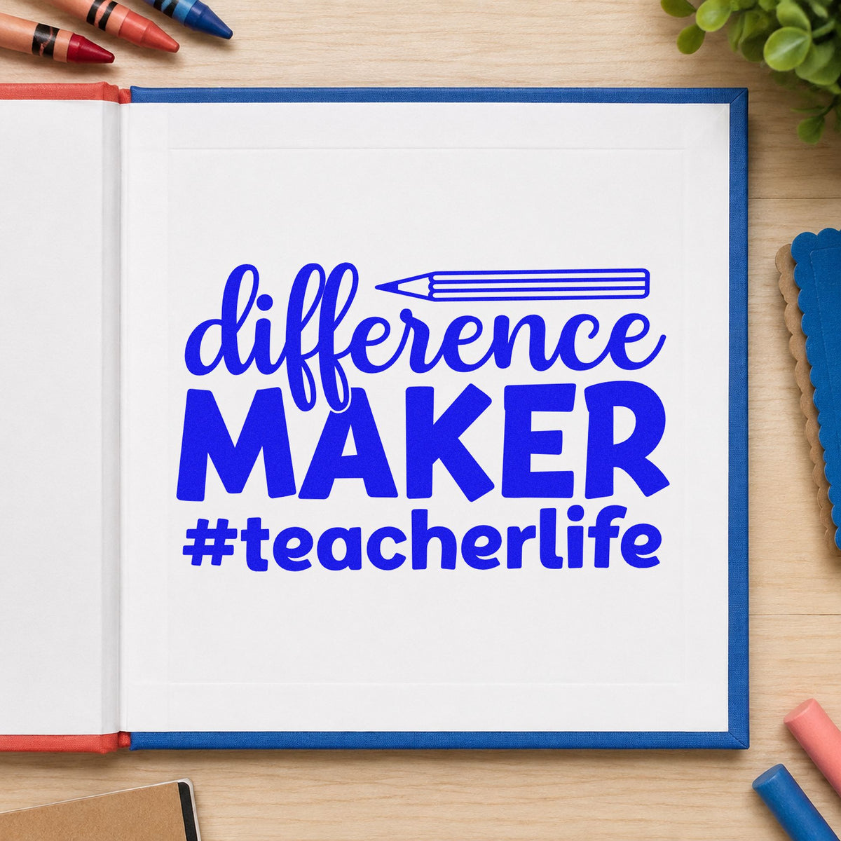 Difference Maker Teacher Life craft stamp imprinted in blue ink on paper, a design suited to break fridge labels.