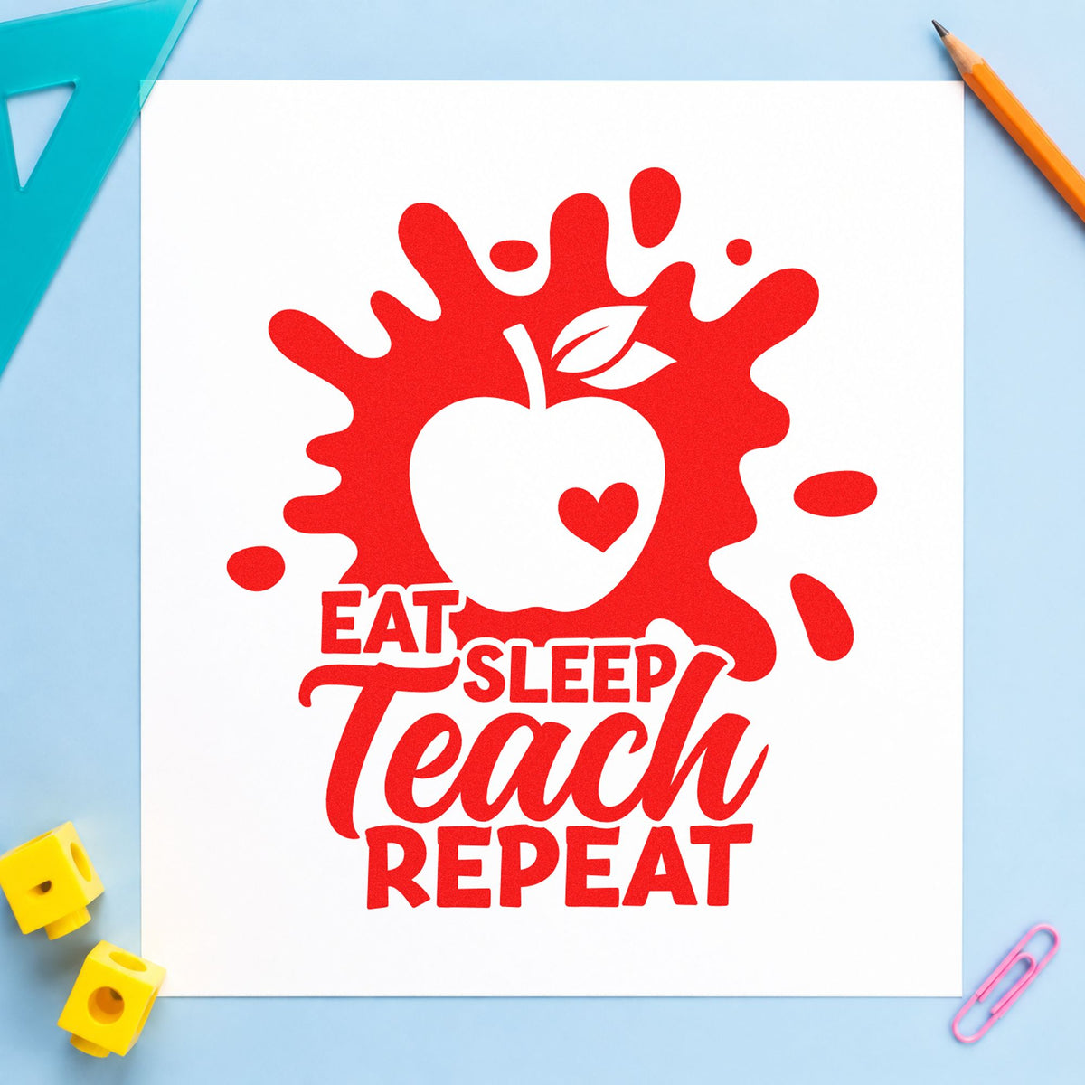Eat Sleep Teach Repeat Splash rubber stamp shown in red ink, stamped for projects such as last bell notes.