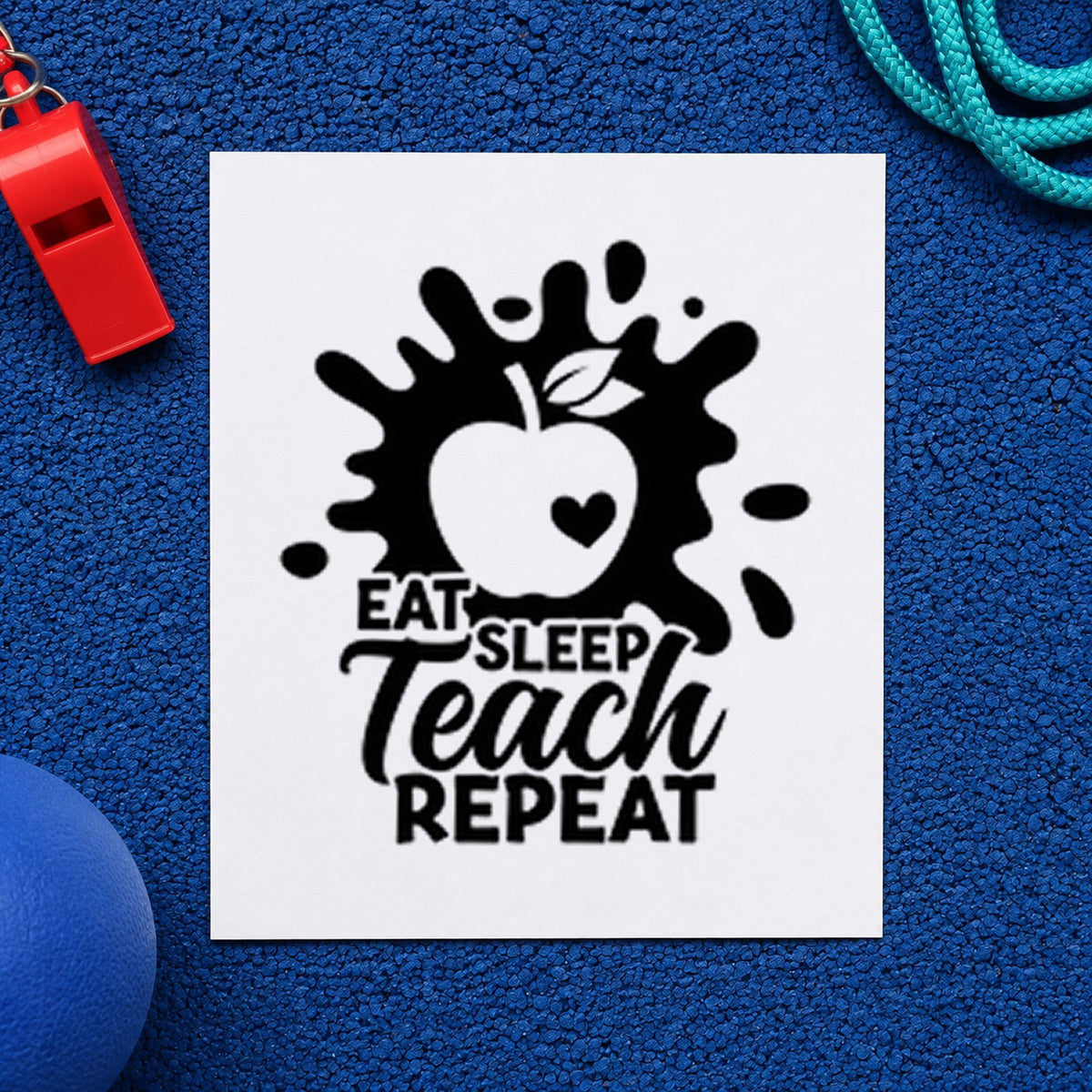 Eat Sleep Teach Repeat Splash rubber stamp printed in black ink, ready for splash apple cards and similar paper crafts.