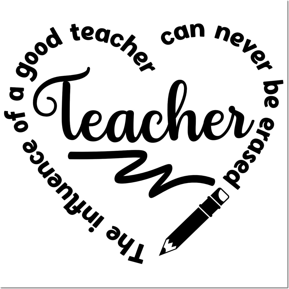 Black heart-shaped teacher stamp seal with quote text and pencil icon on white background
