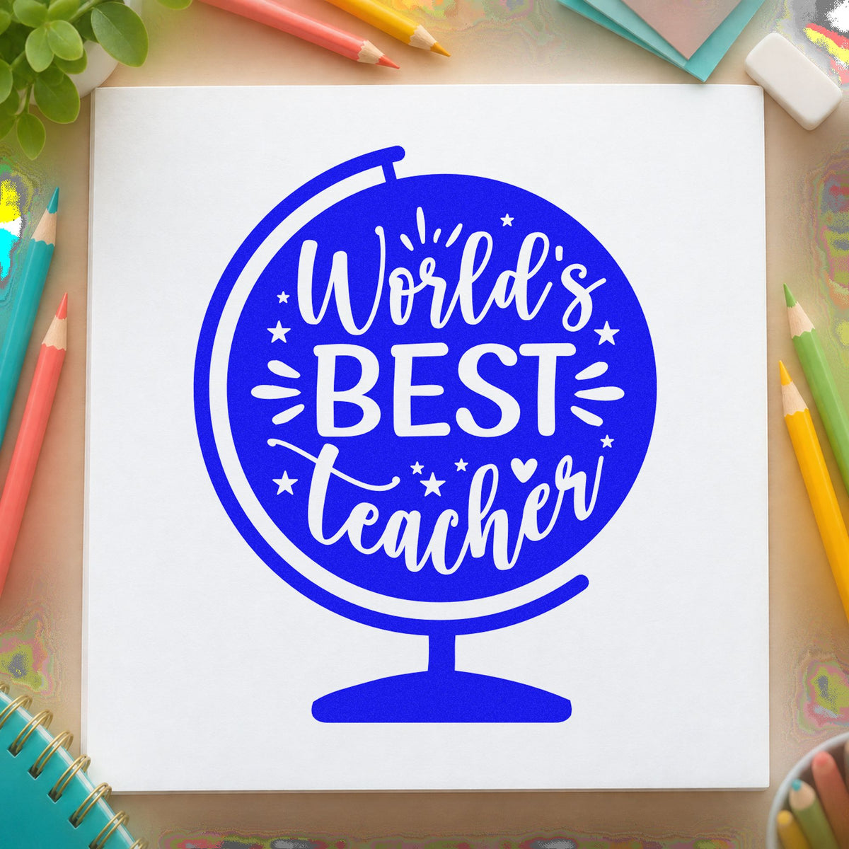 World's Best Teacher Globe craft stamp in blue ink on cardstock, an easy option for desk mat panels.