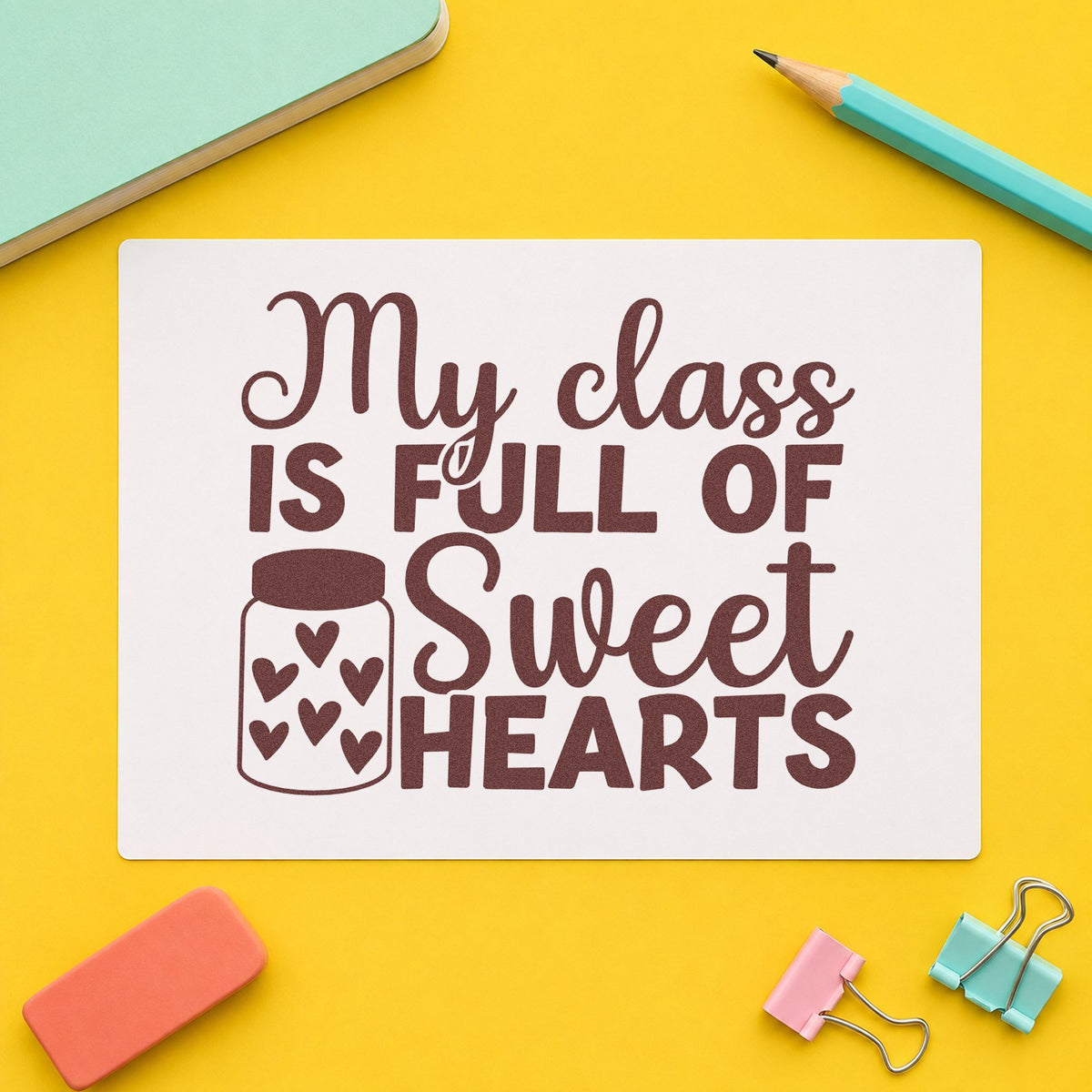 My Class Is Full of Sweethearts rubber stamp printed in brown ink, ready for paper heart crafts and similar paper crafts.
