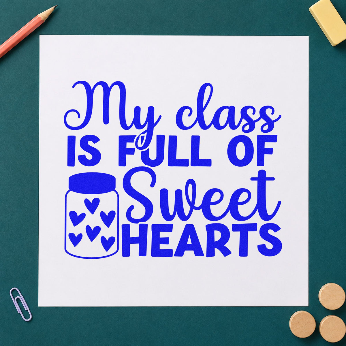 My Class Is Full of Sweethearts craft stamp in blue ink on cardstock, an easy option for apron front panels.