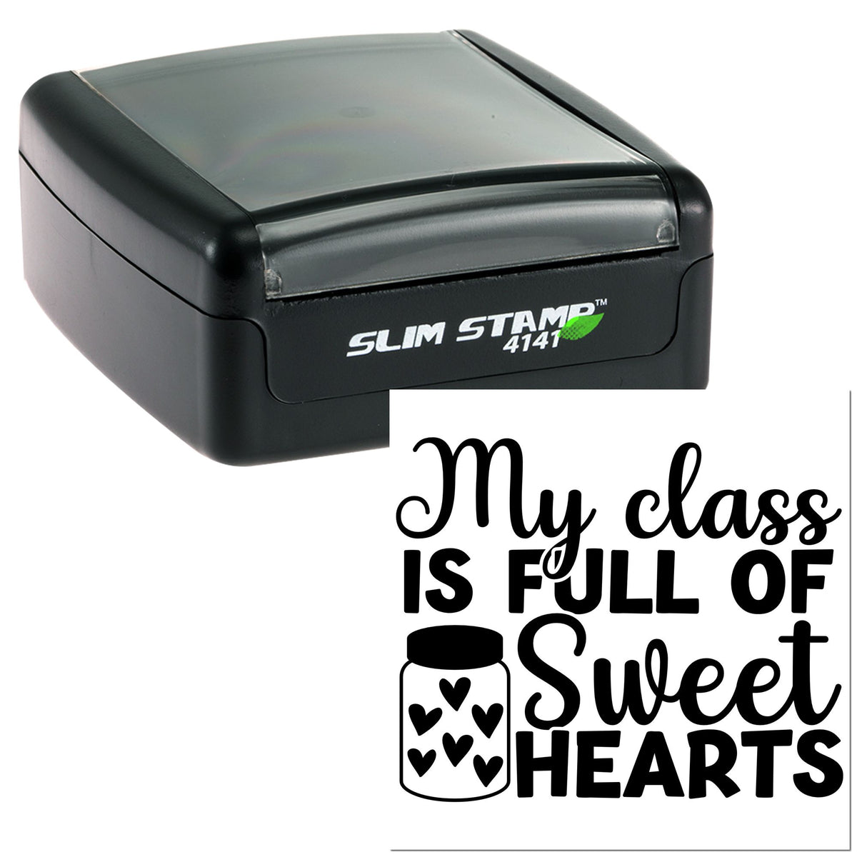 Black slim self-inking stamp seal with gray cap; imprint says My class is full of sweet hearts and shows a hearts jar.