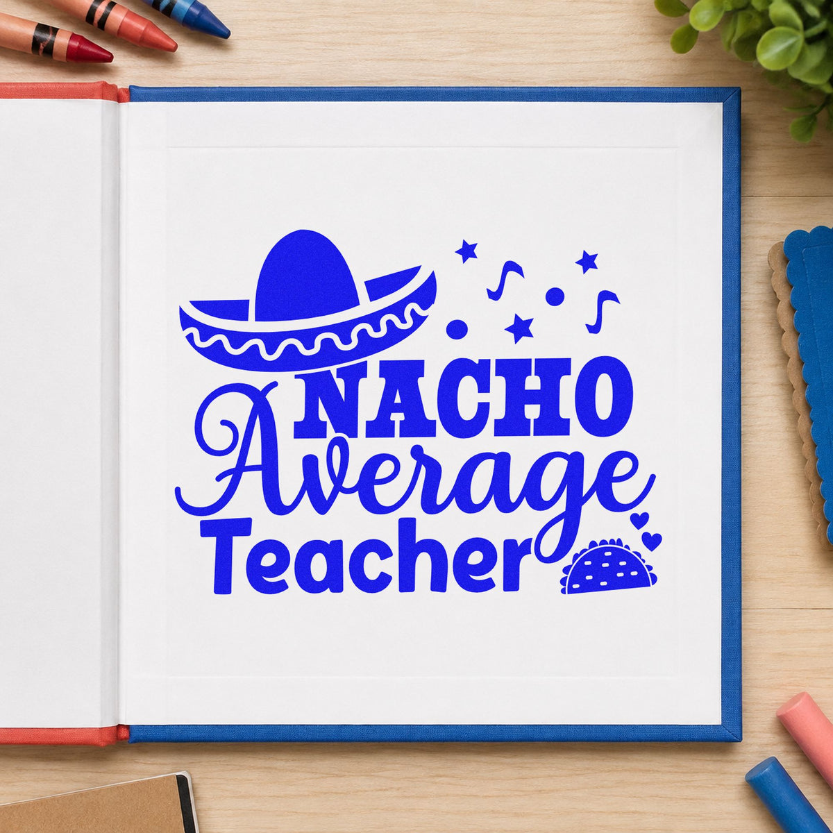 Nacho Average Teacher craft stamp in blue ink on cardstock, an easy option for serape runner panels.