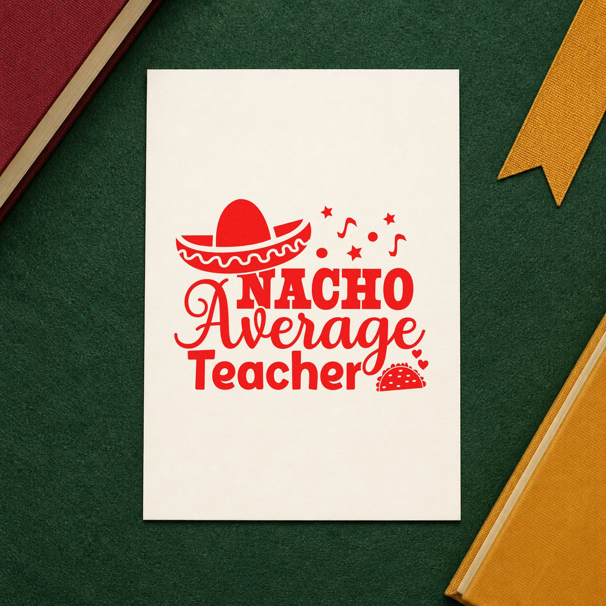 Nacho Average Teacher rubber stamp shown in red ink, stamped for projects such as food truck notes.