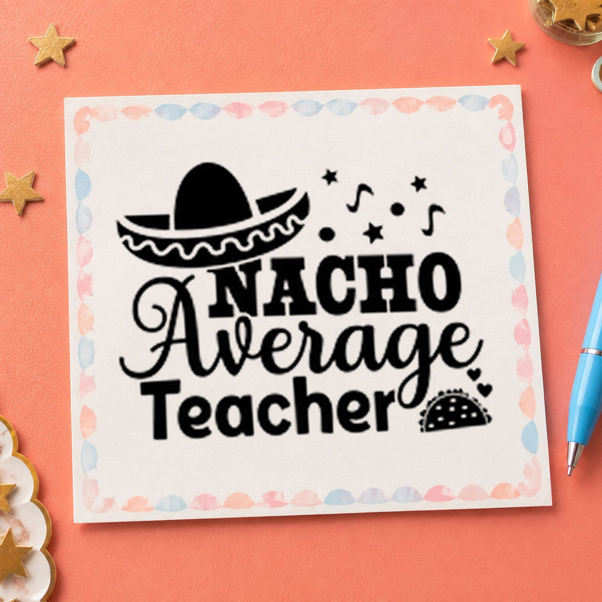 Nacho Average Teacher rubber stamp printed in black ink, ready for nacho average cards and similar paper crafts.