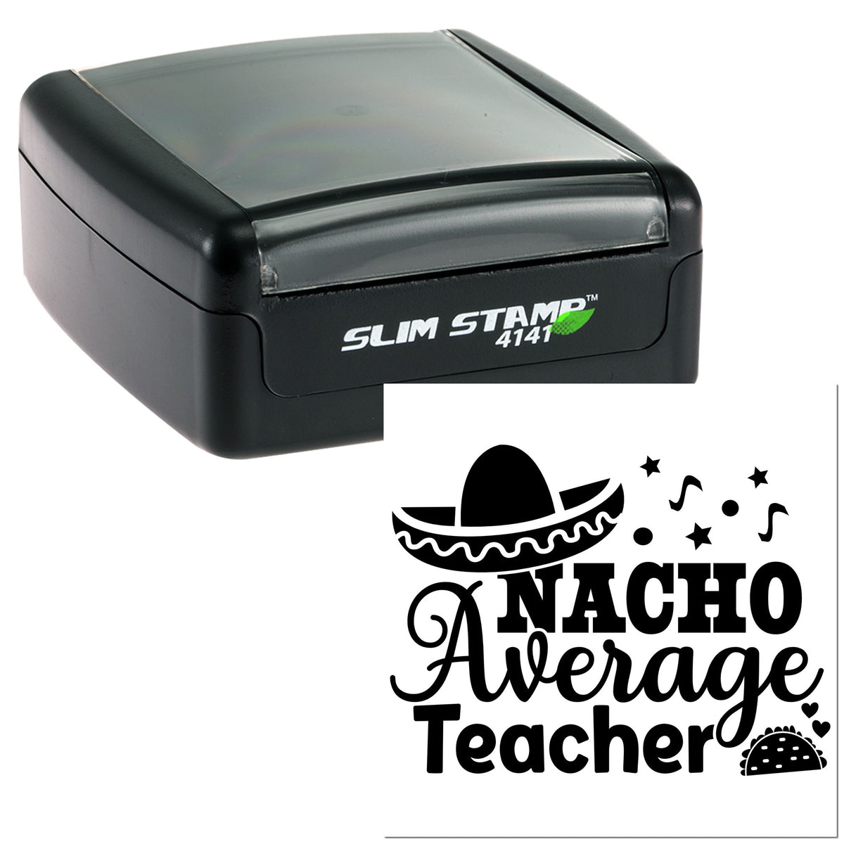 Black self-inking Slim Stamp 4141 with clear seal imprint reading Nacho Average Teacher and sombrero graphic.