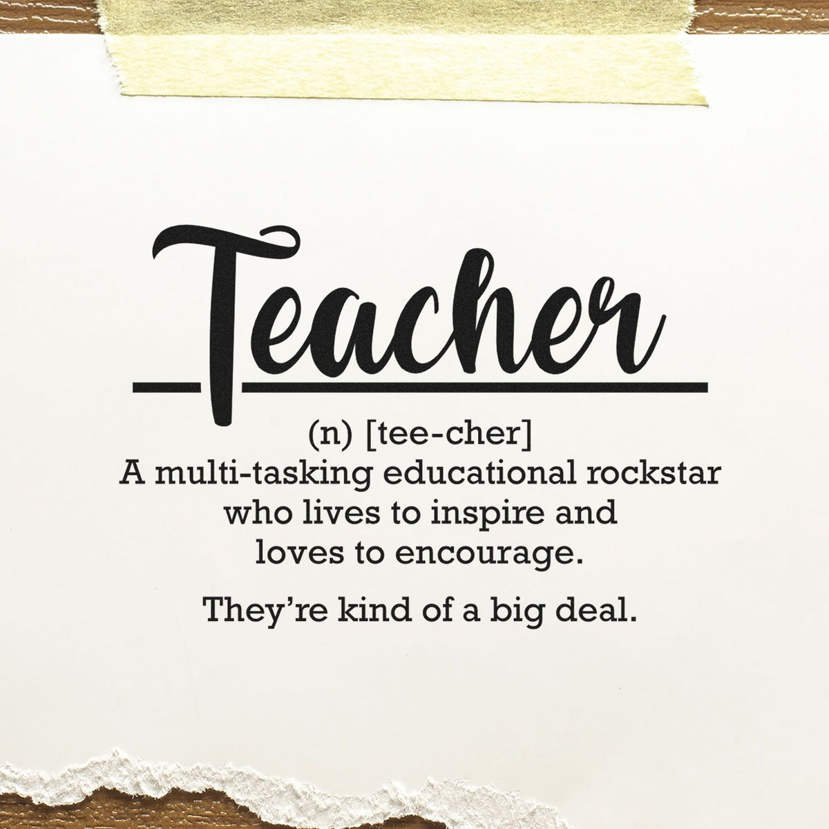 Black teacher stamp and seal on cream paper with torn edges, featuring a motivational message for educators.