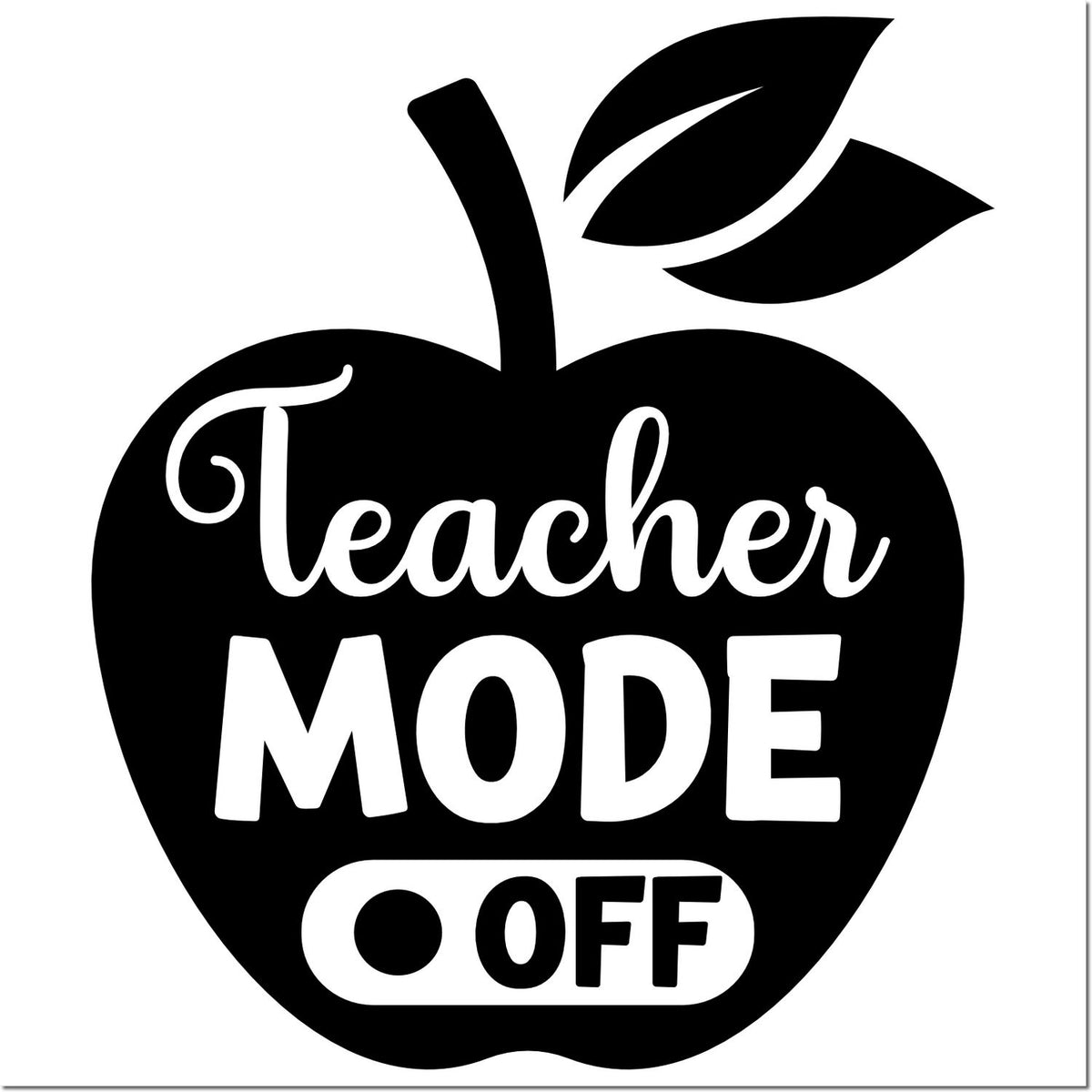 Black apple-shaped teacher stamp and seal design with white Teacher MODE OFF text and leaf stem.