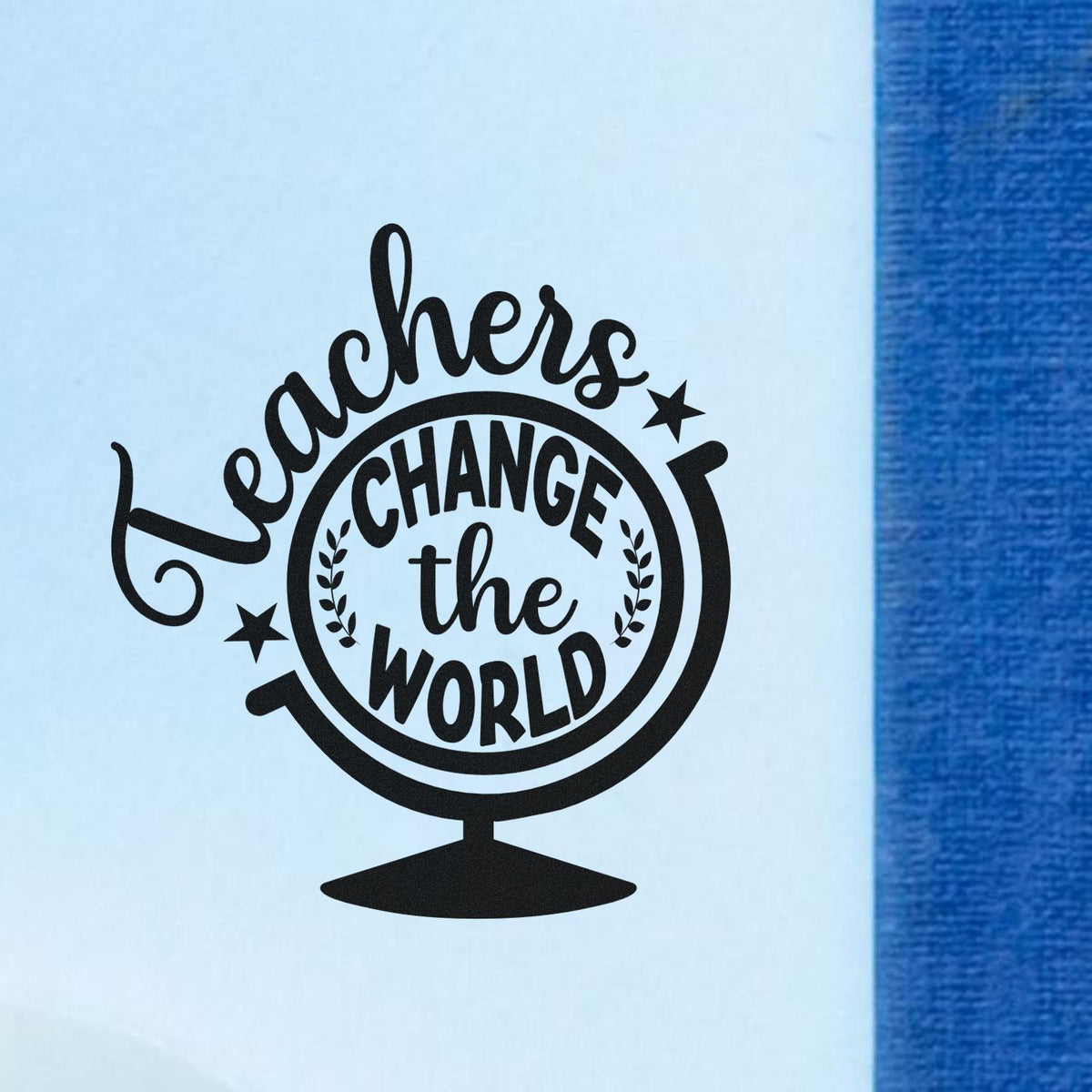 Black teacher stamp seal reading Teachers Change the World on a light blue background with a blue edge.