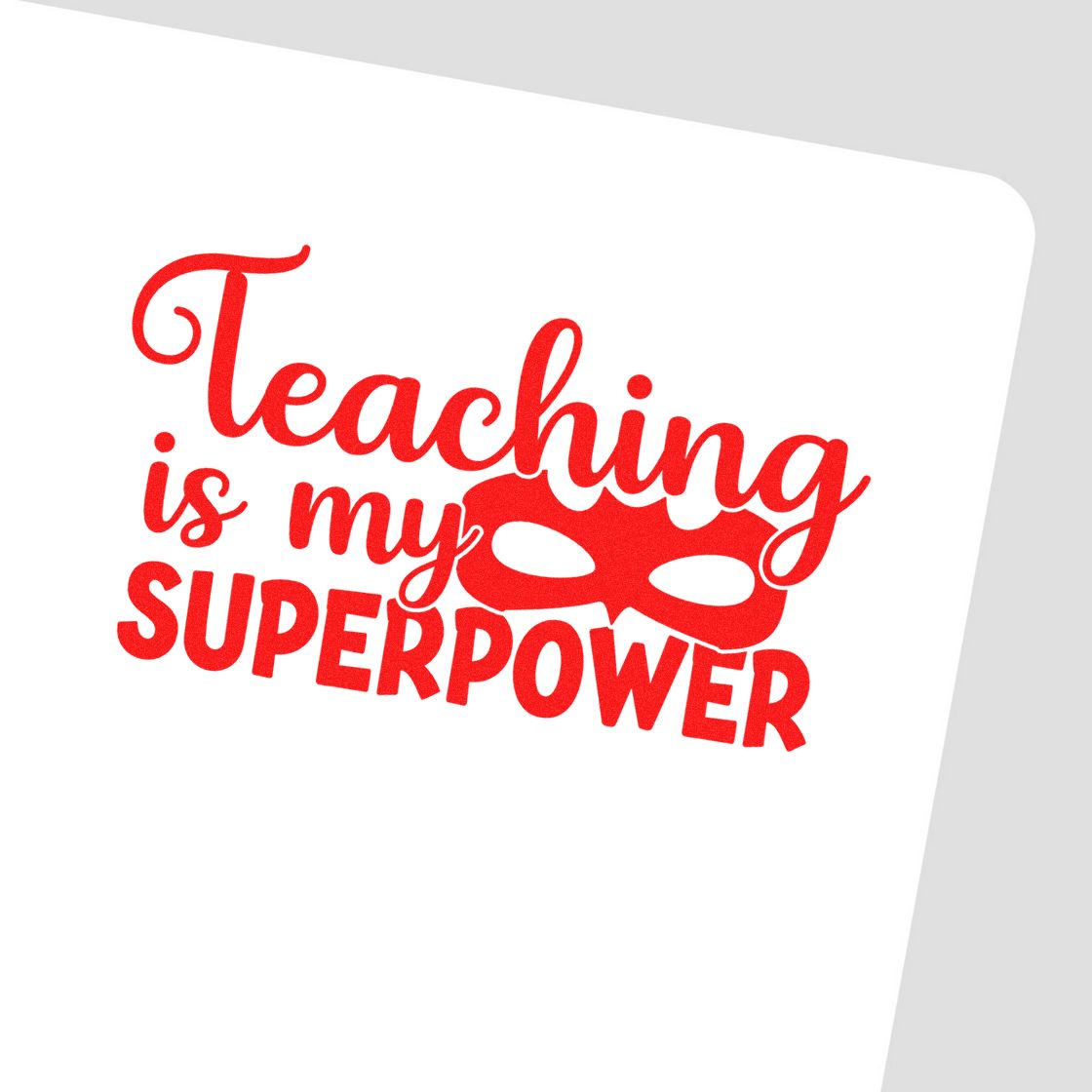 Red teaching-themed stamp and seal design with Teaching is my SUPERPOWER text and a red mask icon on a white background.