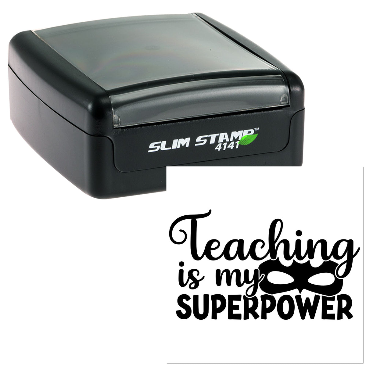 Black self-inking stamp and seal with clear gray top, printed Teaching is my superpower and a black mask icon.