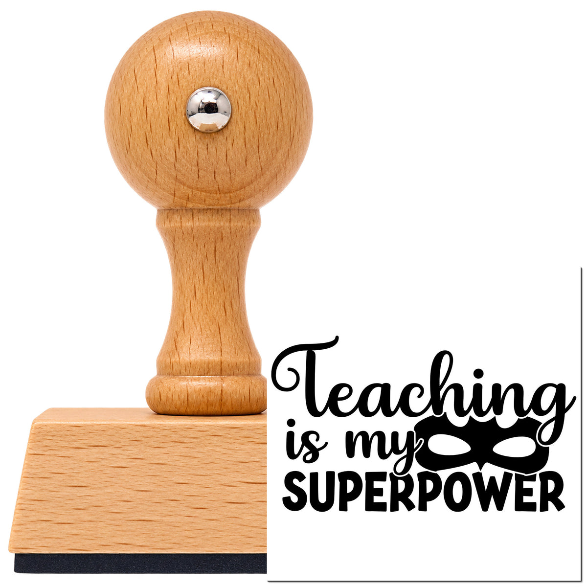 Vintage Pro beech wood stamp with a round knob handle, shown with its black Teaching Is My Superpower Mask imprint on white.