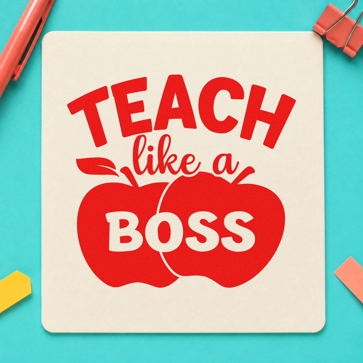 Teach Like a Boss Apples rubber stamp shown in red ink, stamped for projects such as appraisal day notes.