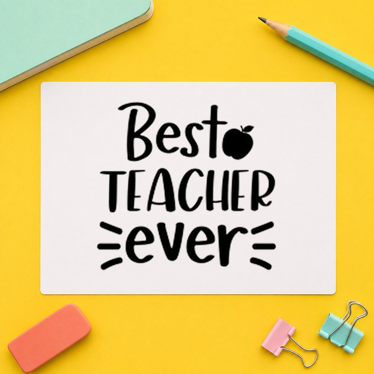 Best Teacher Ever rubber stamp printed in black ink, ready for radiant apple cards and similar paper crafts.