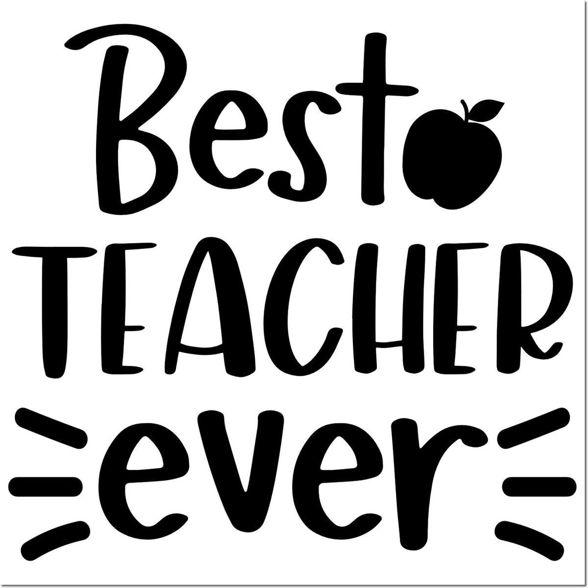 Black Best Teacher Ever teacher stamp/seal with apple icon on white background.