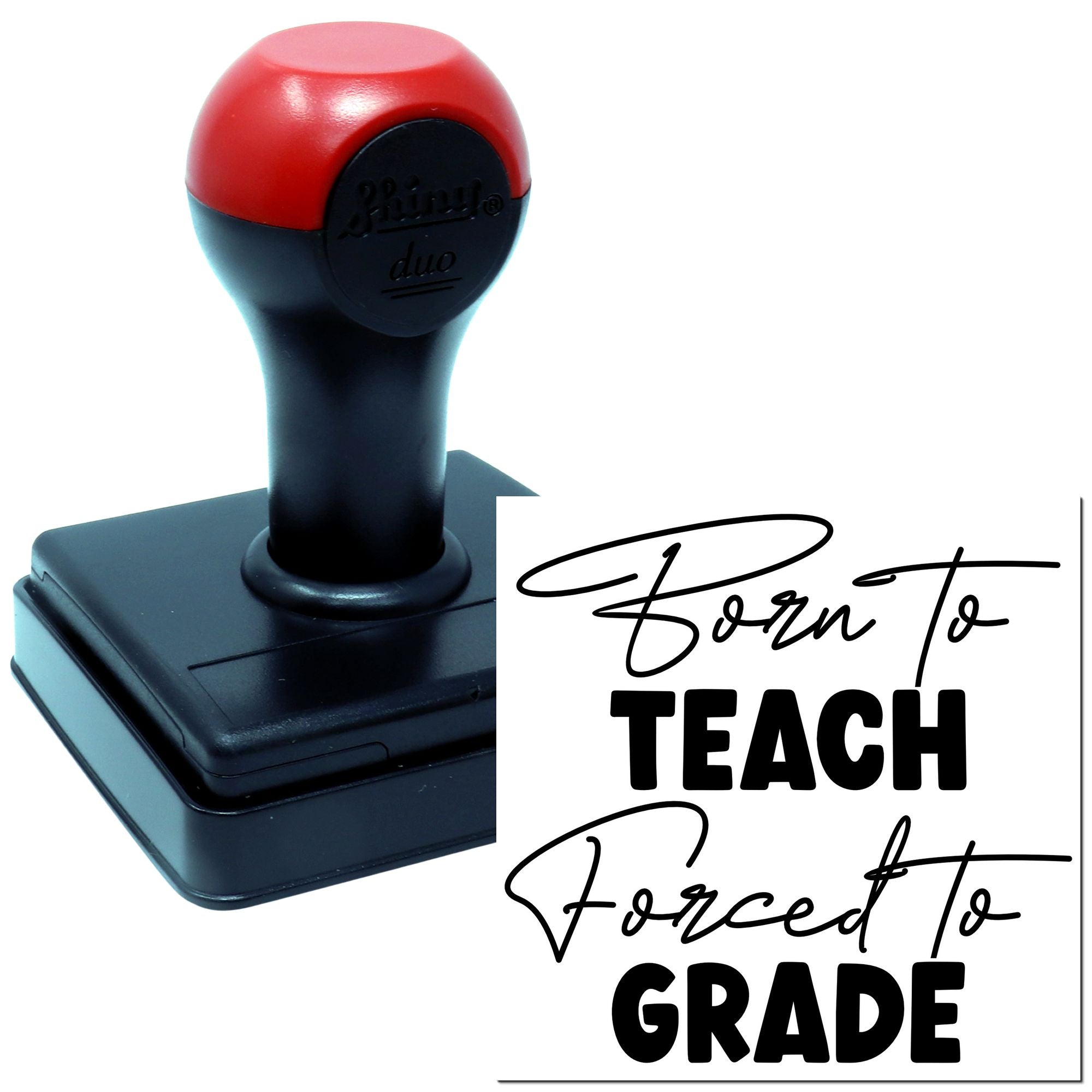 Duo Born To Teach Forced To Grade Hand Stamp