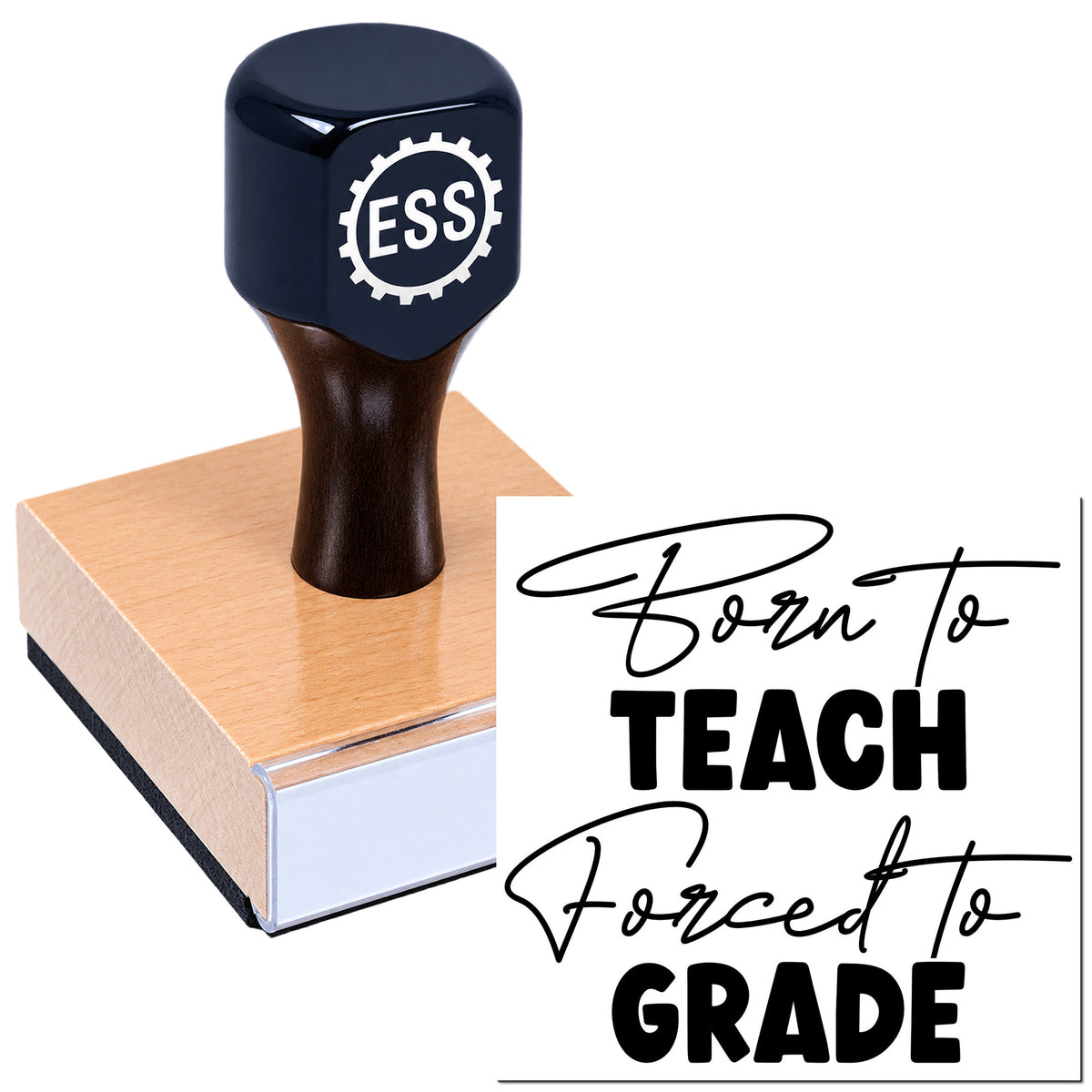 Black ESS stamp and seal on copper block with "Born to Teach, Forced to Grade" text