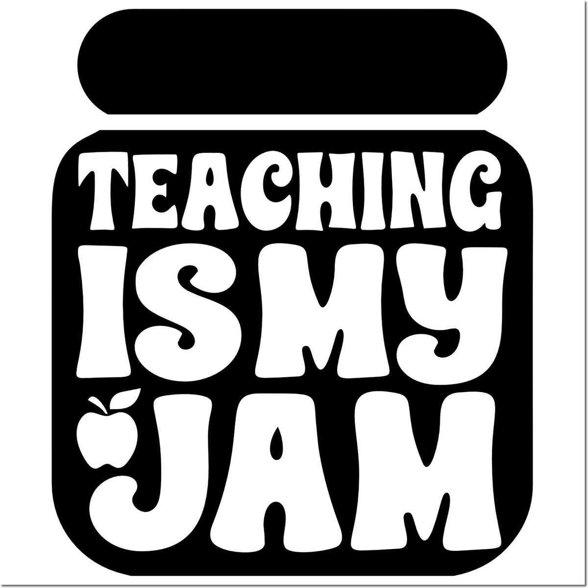 Black teaching stamp seal with white retro text TEACHING IS MY JAM and a small apple icon.
