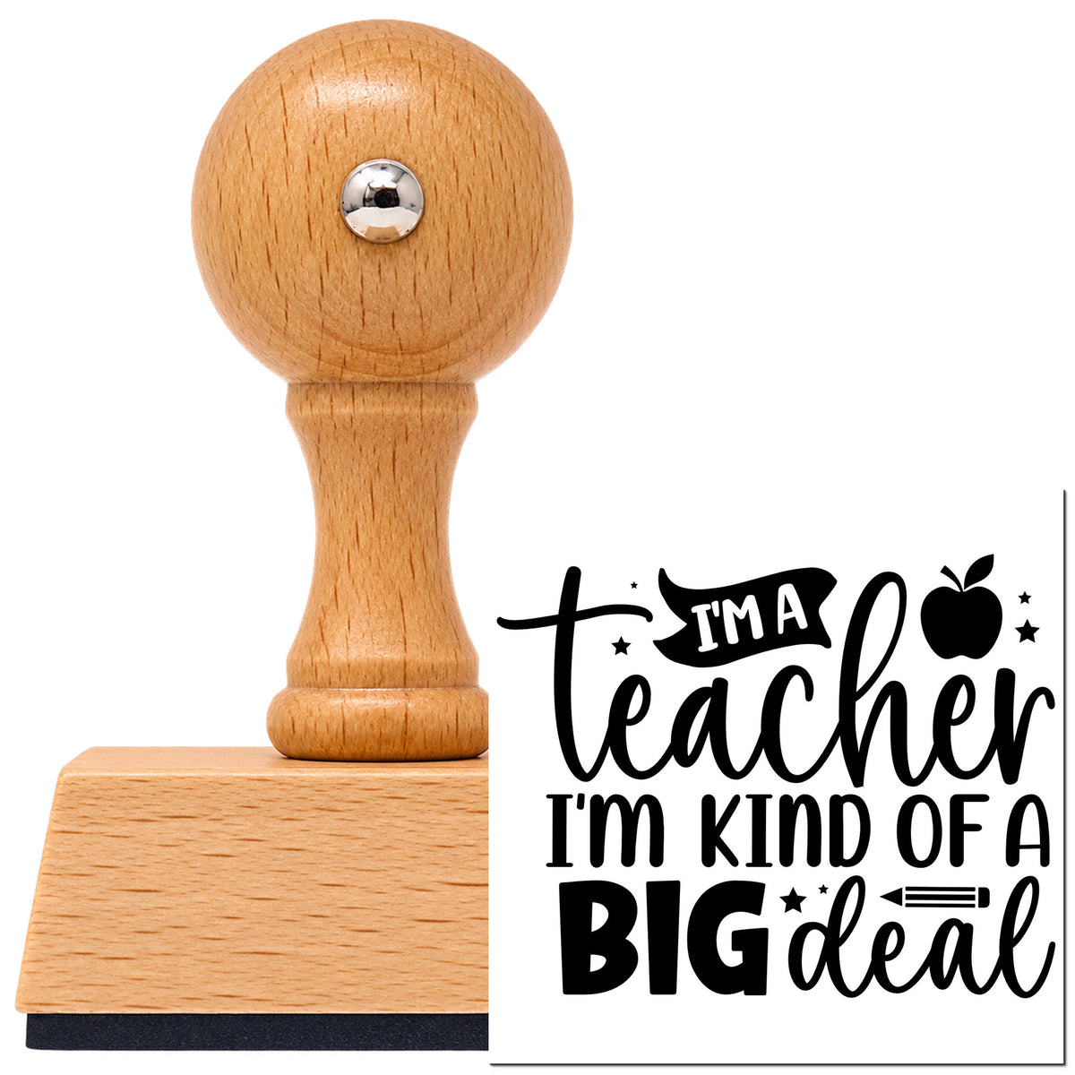 Vintage Pro beech wood stamp with a round knob handle, shown with its black Teacher Kind Of A Big Deal imprint on white.