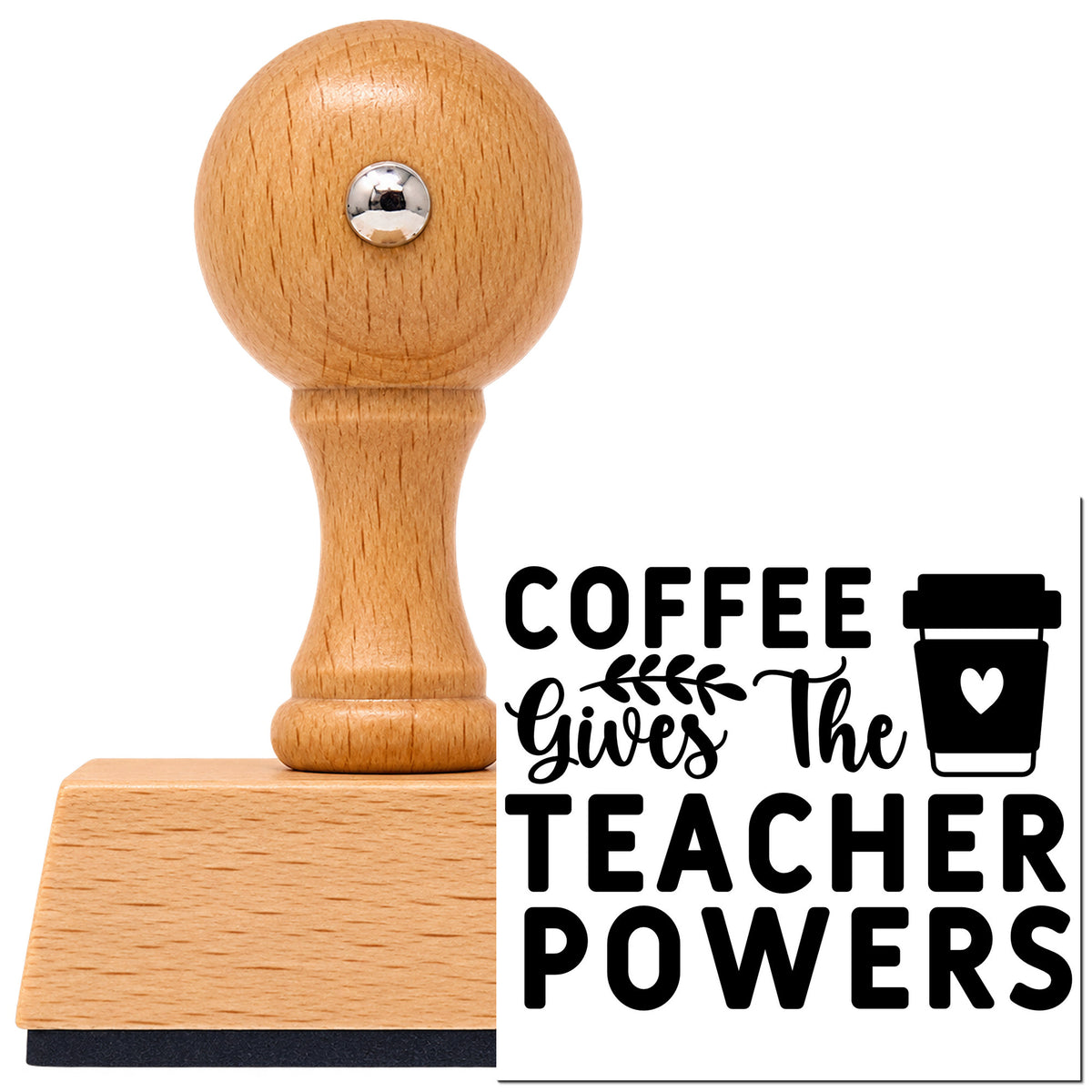 Vintage Pro beech wood stamp with a round knob handle, shown with its black Coffee Gives The Teacher Powers imprint on white.