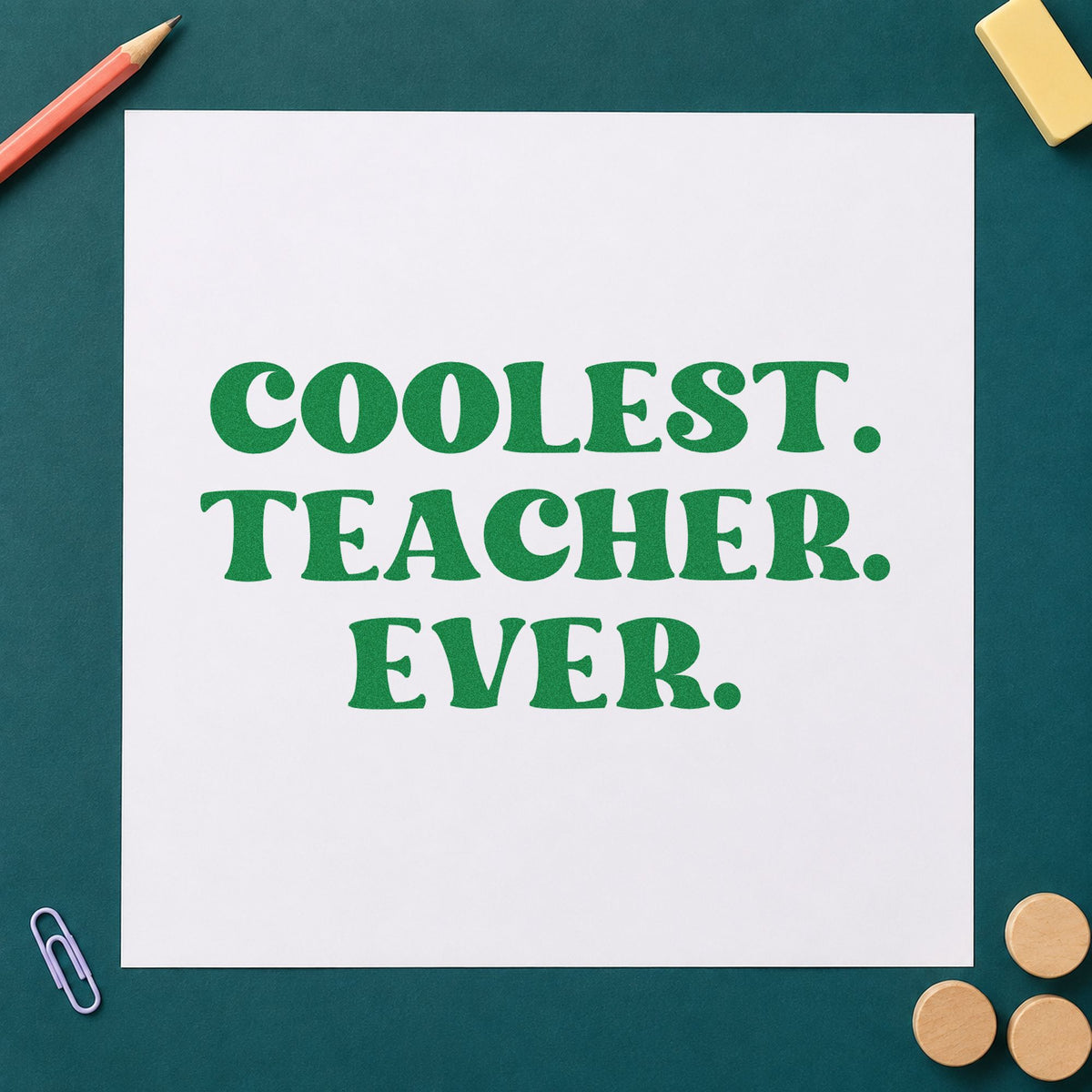 Coolest Teacher Ever craft stamp imprint in green ink on a handmade project, one idea being ballot slip pages.