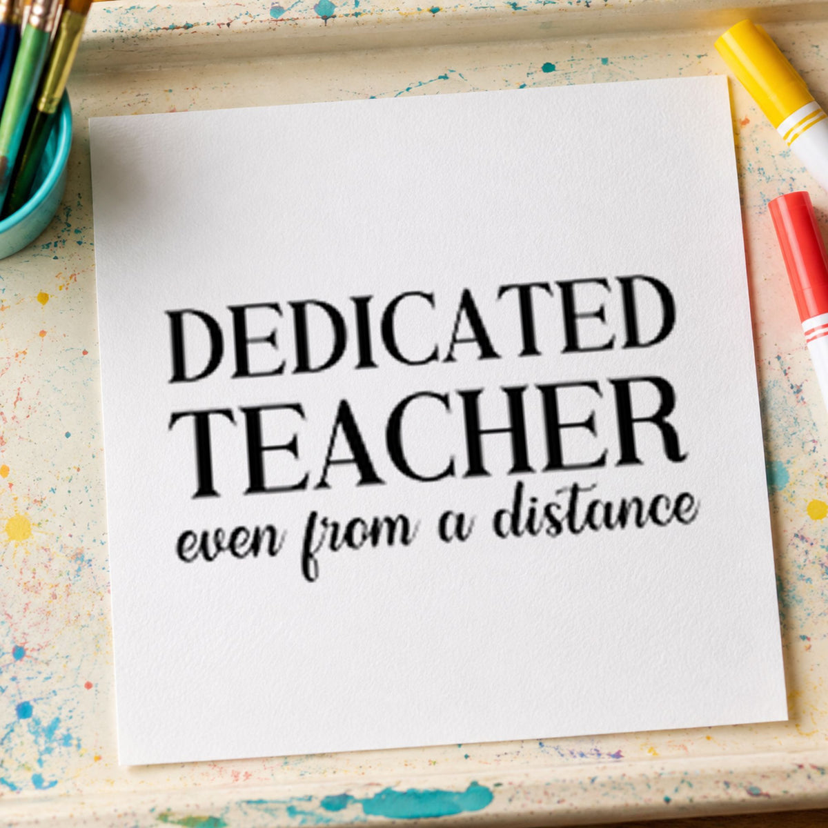 Dedicated Teacher from a Distance rubber stamp printed in black ink, ready for from distance cards and similar paper crafts.
