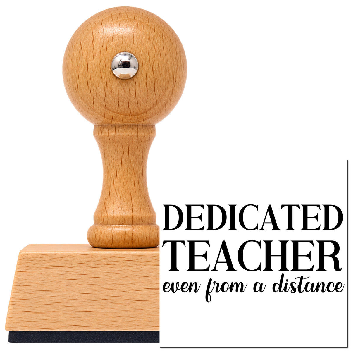 Vintage Pro beech wood stamp with a round knob handle, shown with its black Dedicated Teacher From A Distance Serif Lettering imprint on white.