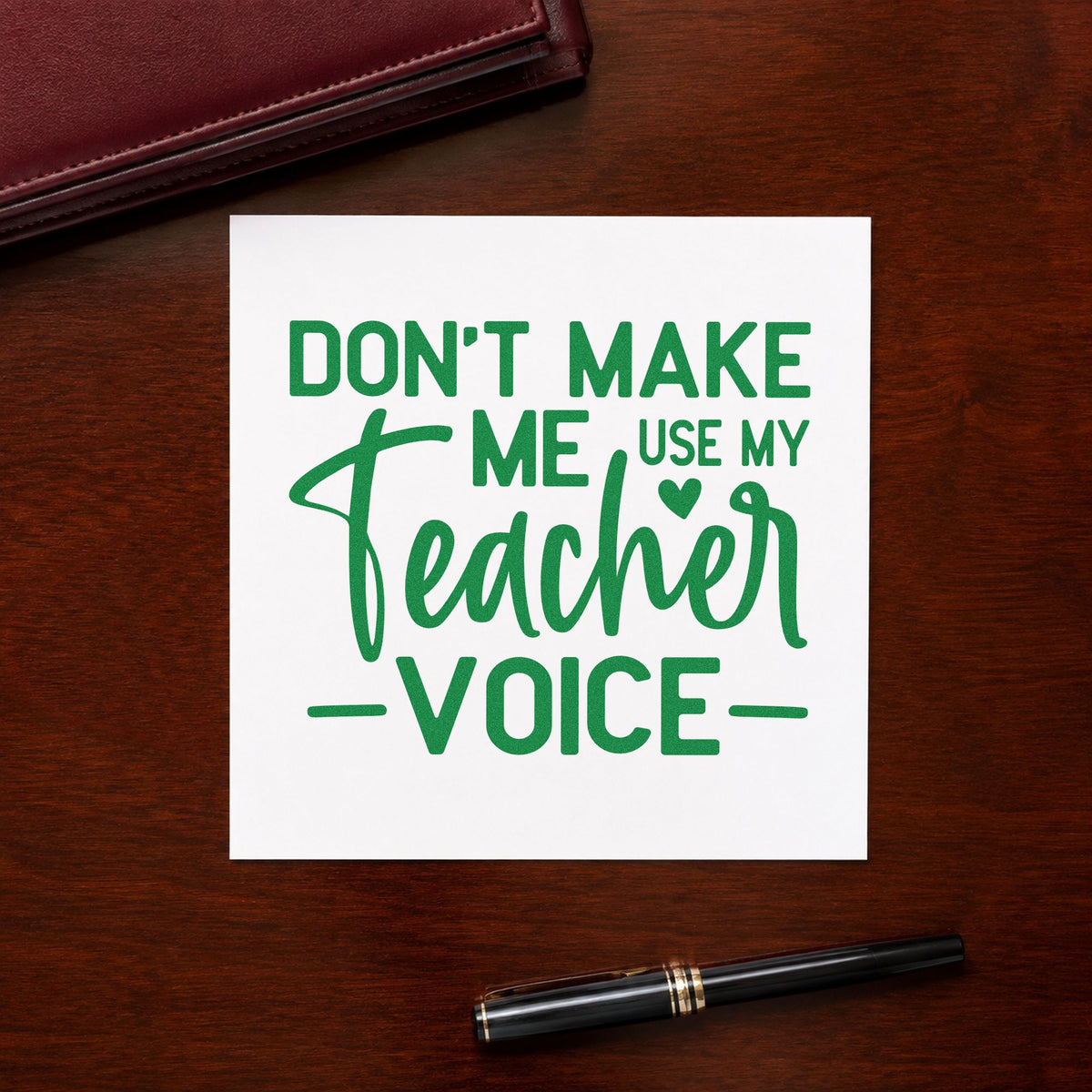 Use My Teacher Voice craft stamp imprint in green ink on a handmade project, one idea being behavior log pages.