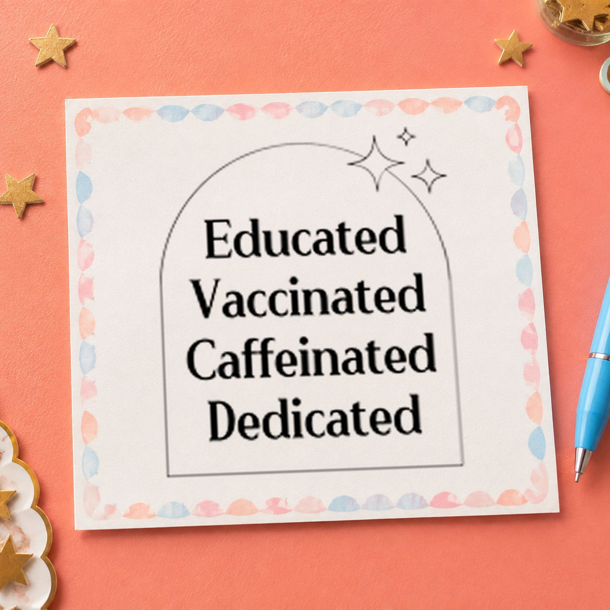 Educated Vaccinated Caffeinated Dedicated rubber stamp printed in black ink, ready for arched stack cards and similar paper crafts.