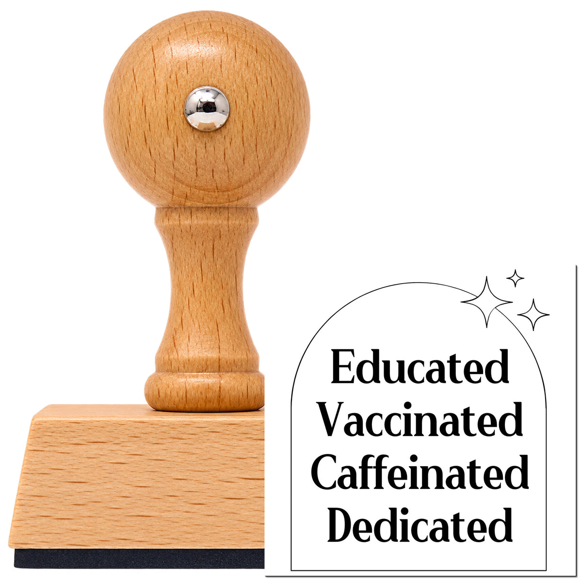 Vintage Pro beech wood stamp with a round knob handle, shown with its black Educated Vaccinated Caffeinated Dedicated imprint on white.