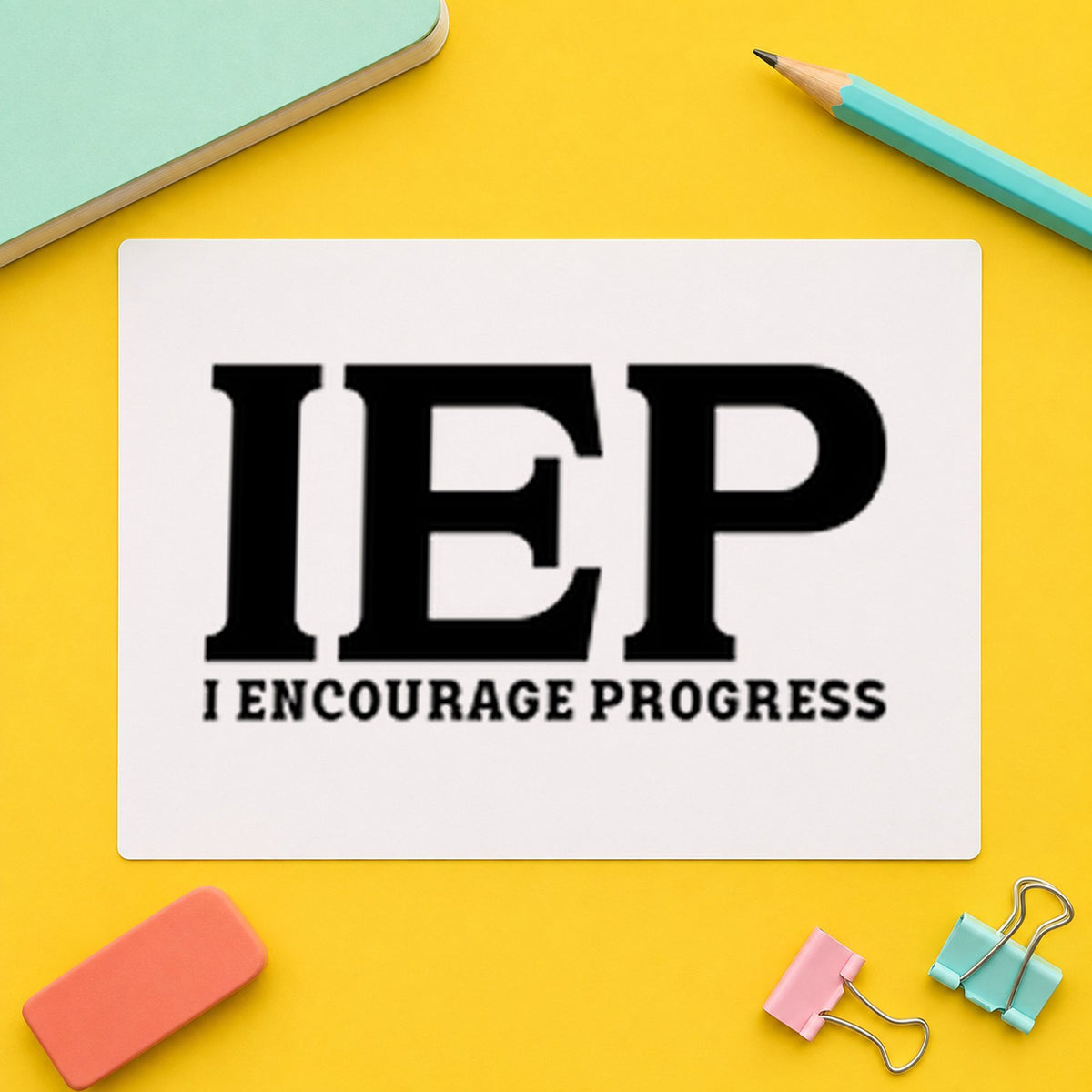 IEP I Encourage Progress rubber stamp printed in black ink, ready for oversized initials cards and similar paper crafts.