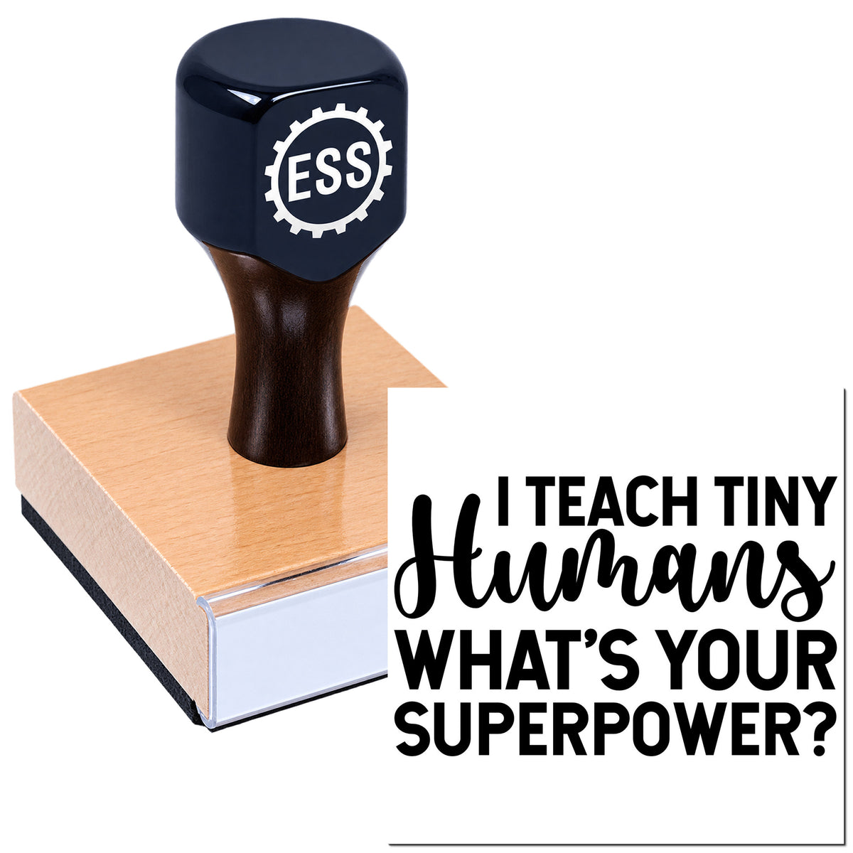 Black ESS custom stamp and seal on a pink wood block with white-and-black "I Teach Tiny Humans What's Your Superpower?" text.