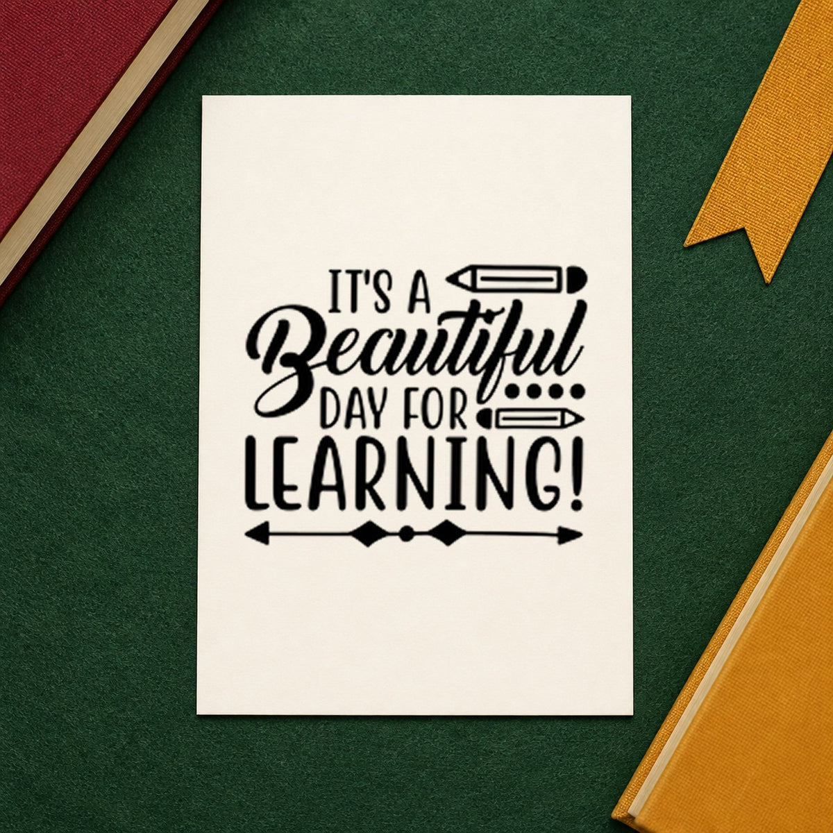 Beautiful Day For Learning rubber stamp printed in black ink, ready for pencil arrow cards and similar paper crafts.