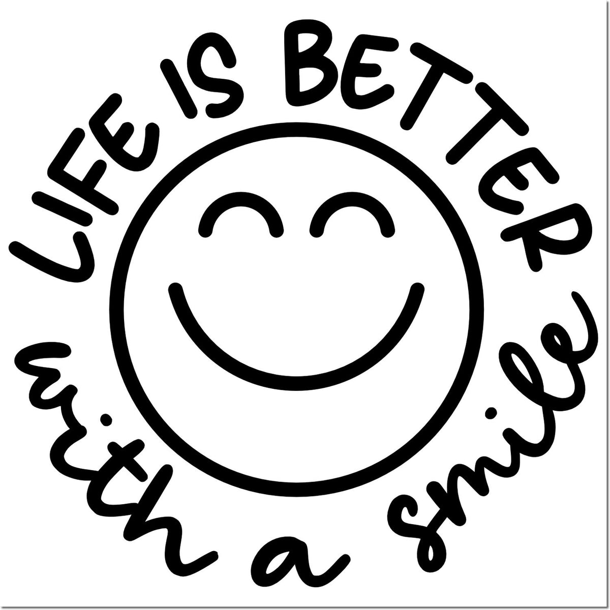 Black circular stamp seal with a smiling face and the words life is better with a smile in black on white.