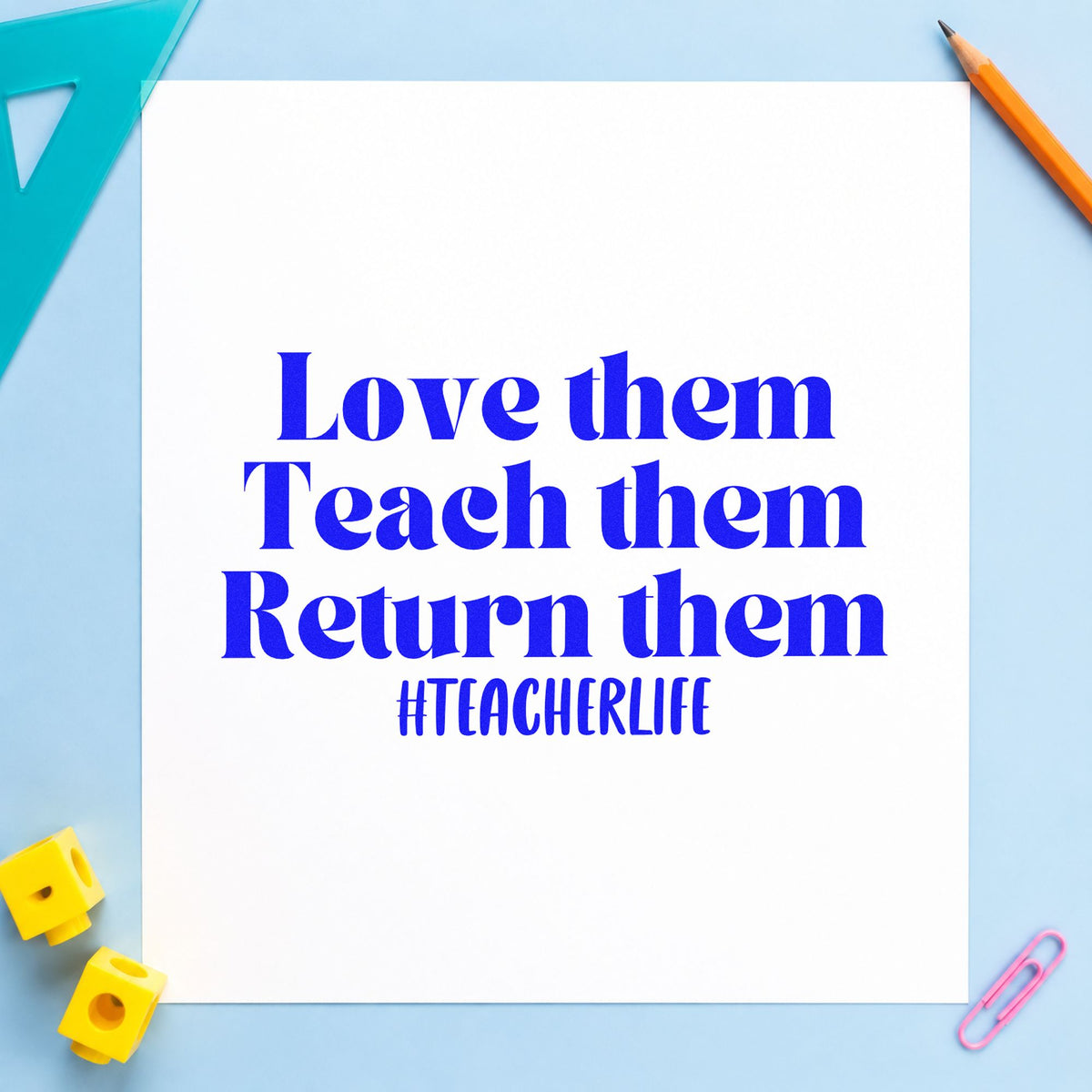 Love Teach Return Them craft stamp in blue ink on cardstock, an easy option for trolley cloth panels.