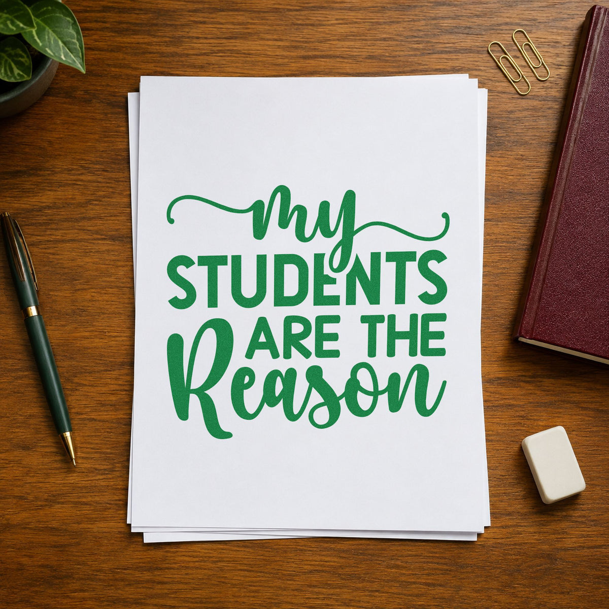My Students Are The Reason craft stamp imprint in green ink on a handmade project, one idea being framed chair facing.