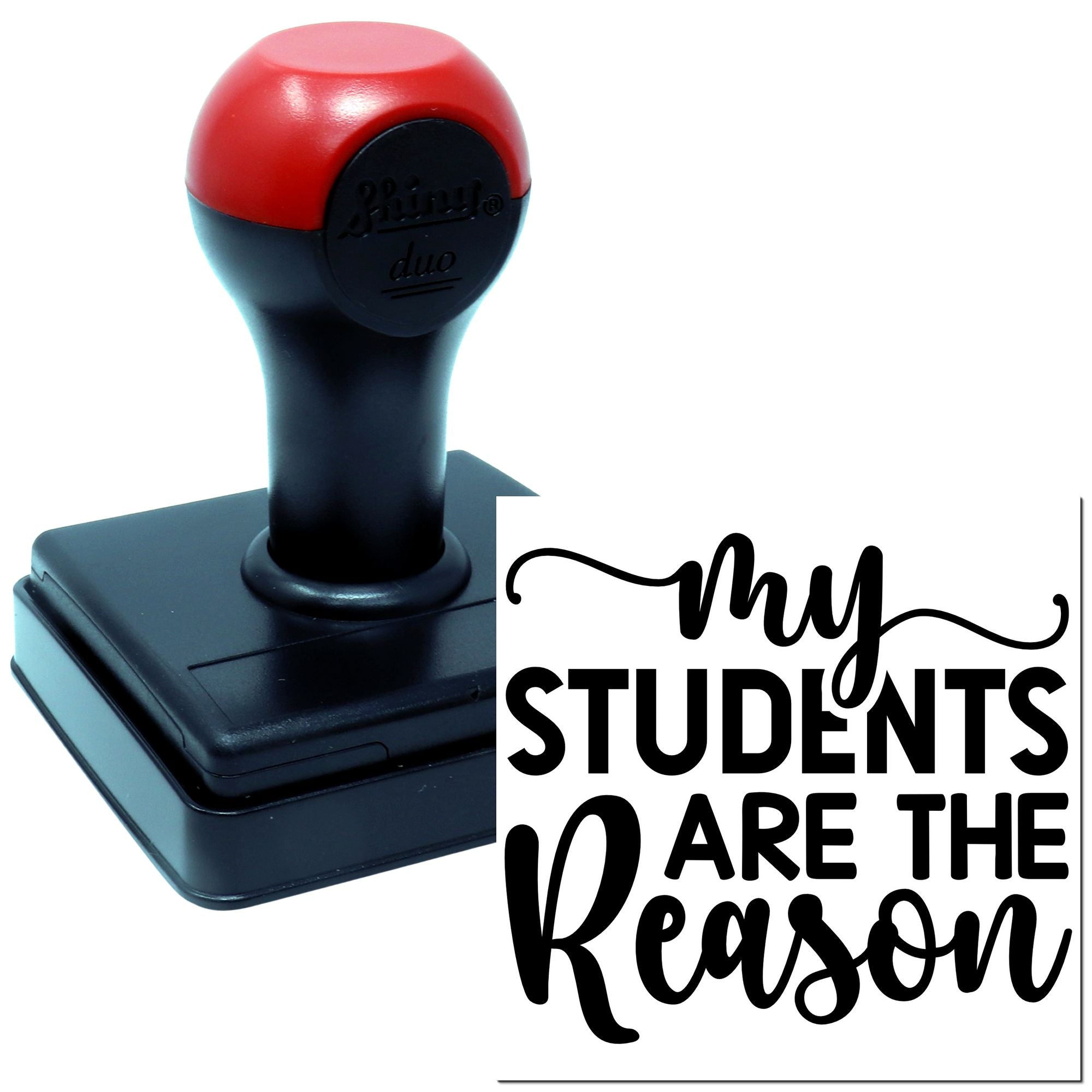 Duo My Students Are The Reason Hand Stamp