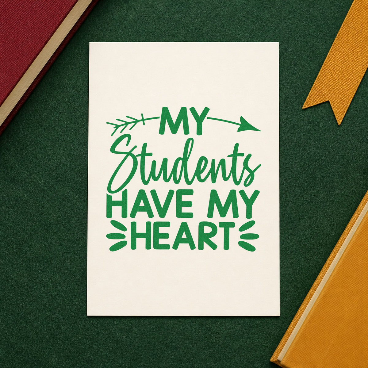Students Have My Heart craft stamp imprint in green ink on a handmade project, one idea being framed home hallway.