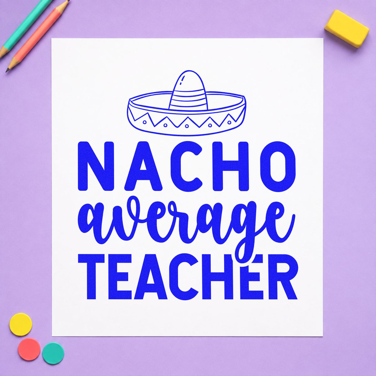 Nacho Average Teacher Sombrero craft stamp imprinted in blue ink on paper, a design suited to menu card seals.