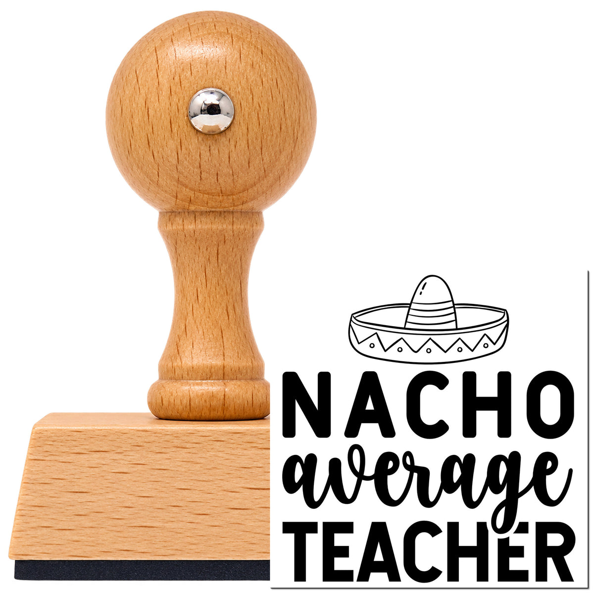 Vintage Pro beech wood stamp with a round knob handle, shown with its black Nacho Average Teacher Sombrero imprint on white.