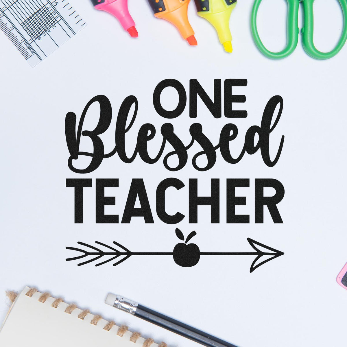 Black One Blessed Teacher stamp and seal design with apple and arrow, surrounded by colorful school supplies.