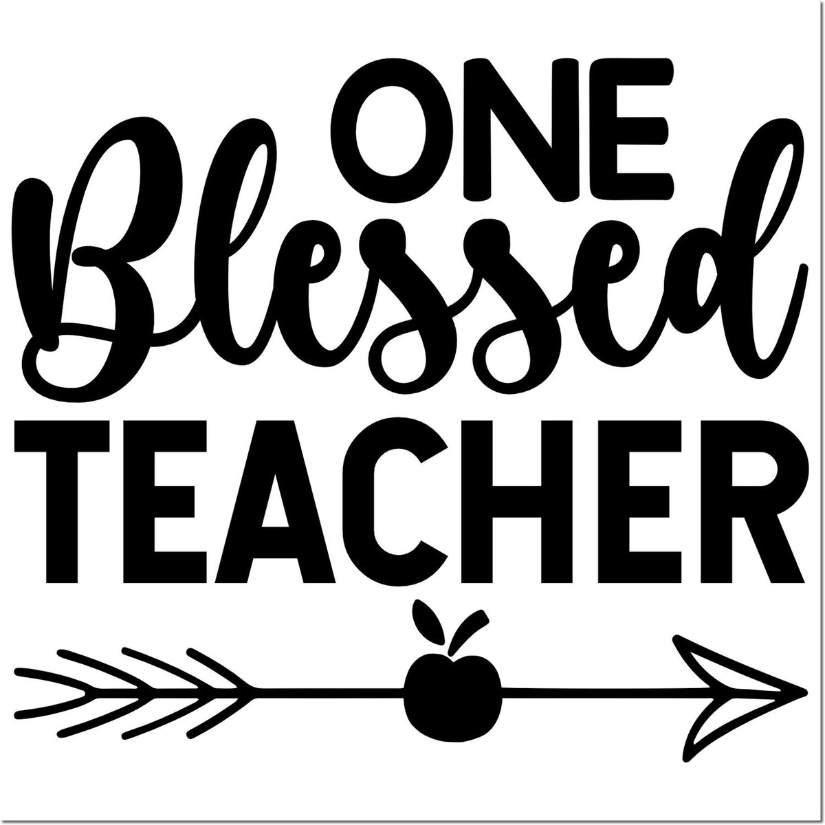 Black teacher stamp seal reading One Blessed Teacher with apple and arrow on white background