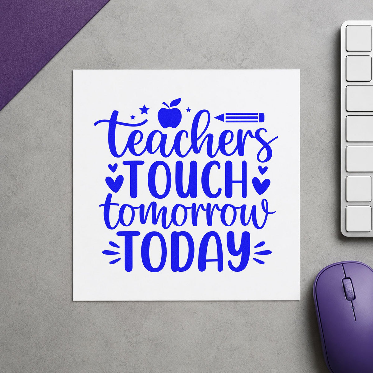 Teachers Touch Tomorrow Today craft stamp in blue ink on cardstock, an easy option for legacy quilt panels.