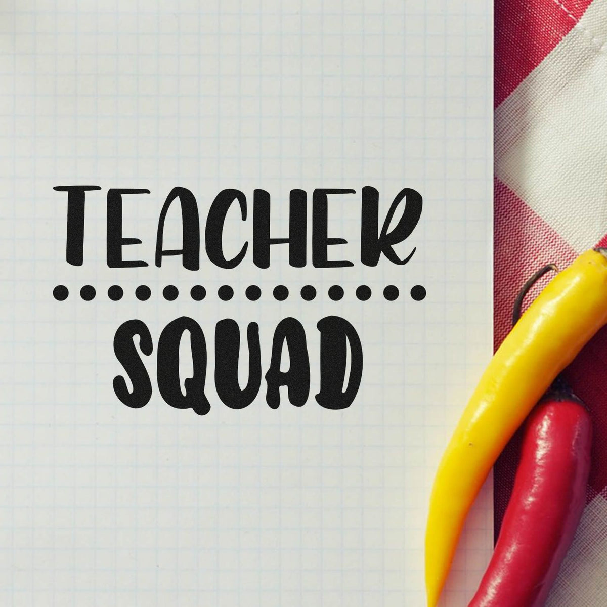 Black TEACHER SQUAD stamp and seal design on graph paper, with red, yellow, and white school-themed accents.